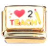 CT2192 Love 2 Teach Gold Base Italian Charm