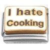 CT3070 I hate Cooking Italian Charm