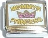 CT3081 Mommy's Princess Italian Charm