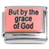 CT4808 But By the Grace of God Italian Charm