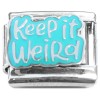 CT8478 Keep it Weird Italian Charm