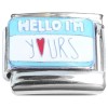 CT8495 Hello I'm Yours Italian Charm