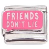 CT8629 Friends Dont Lie Text Bubble Italian Charm