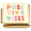 CT8839 Positive Vibes Gold Base Italian Charm.