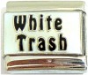 CT6522 White Trash Italian Charm