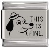 SL011 This Is Fine Dog Meme Laser Engraved Italian Charm