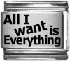 All I want is Everything