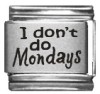 I don't do Mondays