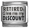 Retired; Give me my DISCOUNT