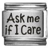 Ask me if I Care