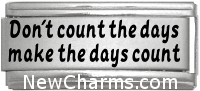 SS707 Make The Days Count Superlink Laser Italian Charm