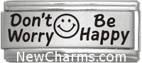 SS725 Dont Worry Be Happy Superlink Laser Italian Charm